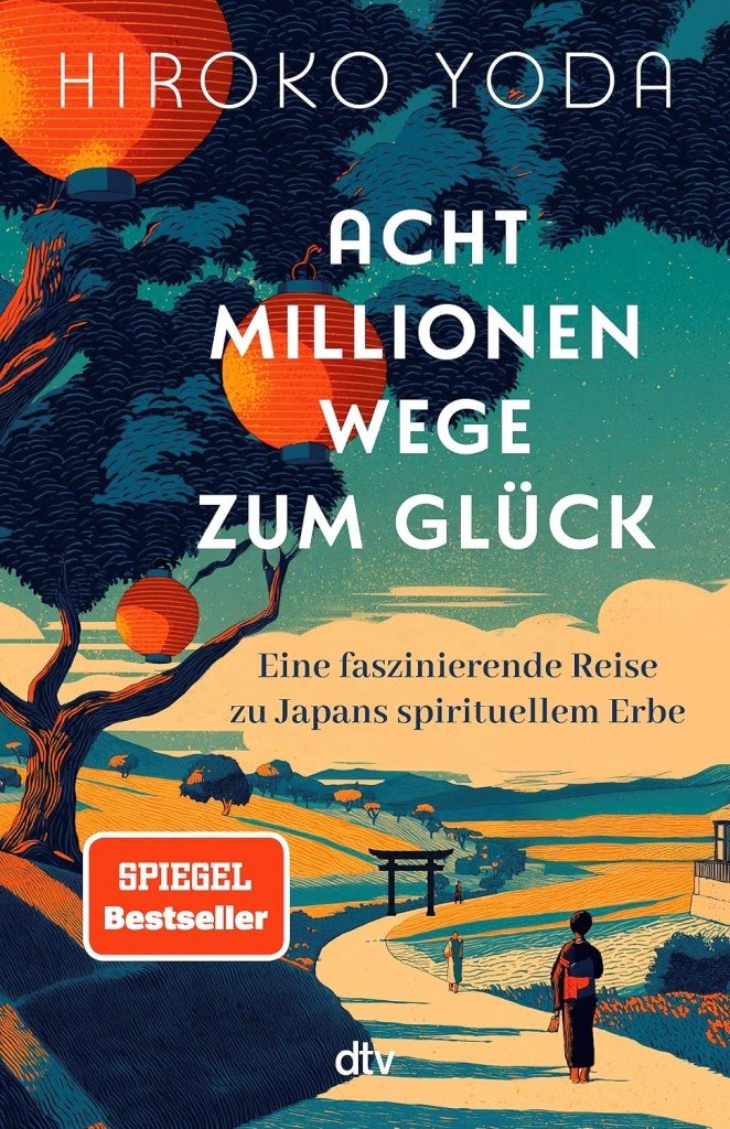 Cover: Acht Millionen Wege zum Glück – Eine faszinierende Reise zu Japans spirituellem Erbe